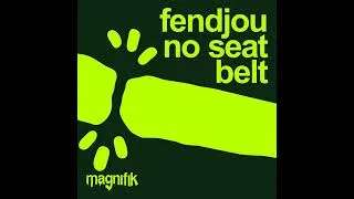 Miniature : FENDJOU - No Seatbelt