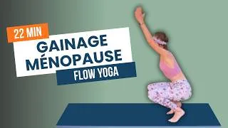 Miniature : 22 MIN FLOW YOGA GAINAGE ③ | Équilibre, Force & Ménopause