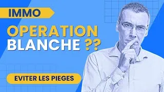 Miniature : INVESTISSEMENT LOCATIF : Ne tombez pas dans le piège de l'opération blanche !