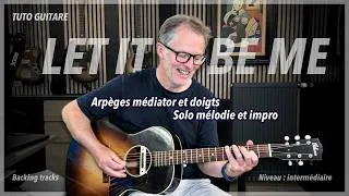Miniature : Arpèges médiator et doigts - solo mélodie et impro - Let it be me - Je t’appartiens - tuto guitare