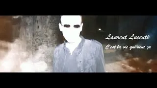 Miniature : Laurent Lucenti - C'est la vie qui veut ça (Official Video)