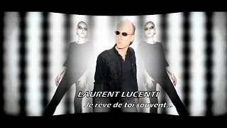Miniature : Laurent Lucenti - Je rêve de toi souvent (Official Video)