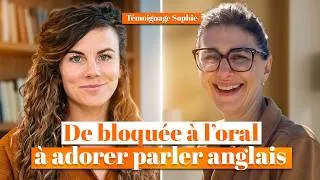 Miniature : De bloquée à l’oral à adorer parler anglais - Témoignage Sophie