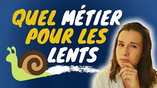 Miniature : QUEL MÉTIER quand on est LENT ? 🐌