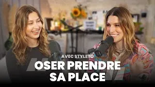 Miniature : OSER PRENDRE SA PLACE avec Styleto