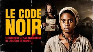 Miniature : Le Code Noir : le document le plus monstrueux de l'histoire de France