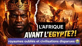 Miniature : L'AFRIQUE AVANT L'ÉGYPTE : ROYAUMES OUBLIÉS ET CIVILISATIONS DISPARUES⁉️