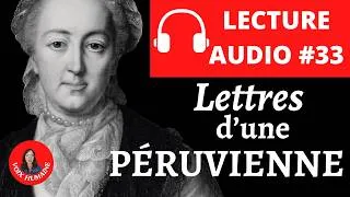 Miniature : LETTRES D’UNE PÉRUVIENNE, FRANÇOISE DE GRAFFIGNY | Livre audio complet bac de français #33