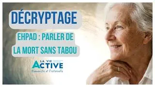 Miniature : Décryptage - EHPAD: parler de la mort sans tabou