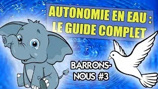 Miniature : L'autonomie TOTALE en eau - Barrons-nous #3