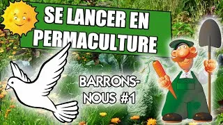 Miniature : Se lancer en permaculture : pourquoi et comment - Barrons-nous  #1