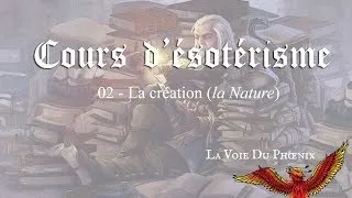 Miniature : LVDP - Cours d'ésotérisme - 02 La création (la Nature) - Partie II