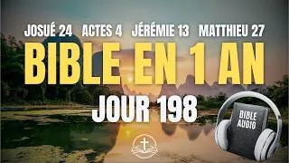 Miniature : LIRE LA BIBLE EN 1 AN | Jour 198 : Josué 24, Actes 4, Jérémie 13, Matthieu 27 (Bible Audio)
