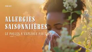 Miniature : Allergies saisonnières : et si ce n'était pas qu'une question de pollen ?