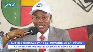 Miniature : LUTTE SYNDICALE DANS LE DOMAINE DE LA PÊCHE : LE SYNAPEB INSTALLE SA BASE À SÈMÈ KPODJI..........