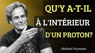 Miniature : Pourquoi les protons sont plus mystérieux qu’on ne le croit (Feynman)