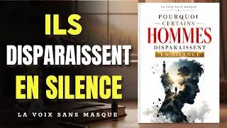 Miniature : Pourquoi Certains Hommes Disparaissent En Silence | Livre audio complet