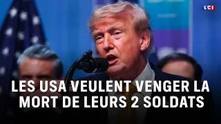 Miniature : Les États-Unis veulent venger la mort de leurs deux soldats｜LCI