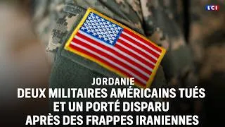 Miniature : Deux militaires américains tués et un porté disparu après des frappes iraniennes en Jordanie｜LCI