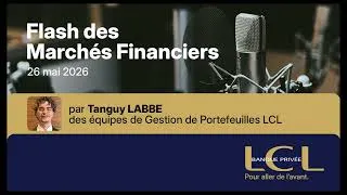 Miniature : Flash des marchés financiers LCL Banque Privée - 26 mai 2026