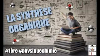 Miniature : LE COURS PREMIERE : La synthèse organique