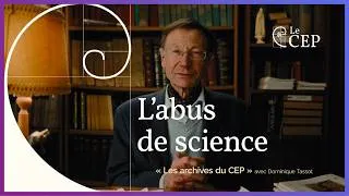 Miniature : Les archives du CEP - Épisode n°5 : L'Abus de science