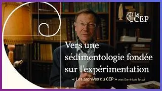 Miniature : Les archives du CEP - Épisode n°4 : Vers une sédimentologie fondée sur l'expérimentation