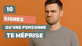 Miniature : 10 SIGNES QU UNE PERSONNE TE MÉPRISE