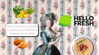 Miniature : Marie Antoinette propulsée en 2026 teste HelloFresh pendant une semaine son avis va vous surprendre.