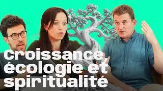 Miniature : 52. Croissance, écologie et spiritualité : équation impossible ? Avec Steve Tanner