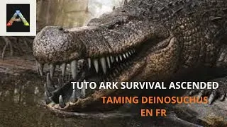Miniature : Tuto Ark Survival Ascended : Comment Tamer le Deinosuchus FACILEMENT (Guide FR)