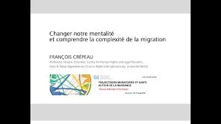 Miniature : François Crépeau - Changer notre mentalité et comprendre la complexité de la migration : Colloque G3