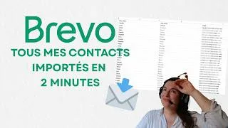 Miniature : Brevo : Importer ses contacts et envoyer sa première campagne email en quelques minutes