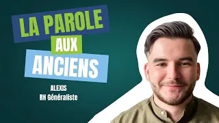 Miniature : LA PAROLE AUX ANCIENS - Alexis, RH généraliste