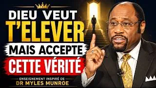 Miniature : Dieu Veut T’Élever Mais Une Vérité Doit Être Acceptée | Enseignement Inspiré de Dr Myles Munroe