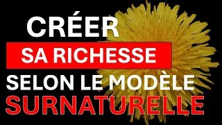 Miniature : Créer sa RICHESSE selon le MODÈLE DU SURNATUREL