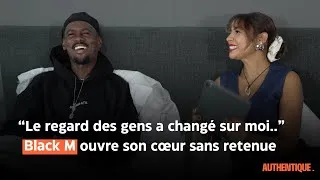 Miniature : “Le regard des gens a changé sur moi..” Black M ouvre son cœur sans retenue - AUTHENTIQUE EP 5