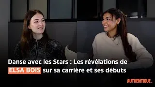 Miniature : Danse avec les Stars : Les révélations d’Elsa Bois sur sa carrière et ses débuts - AUTHENTIQUE EP 4