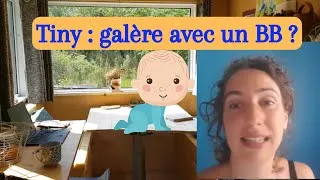 Miniature : "C'est pas galère la tiny avec le bébé ?"