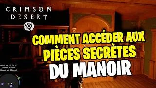 Miniature : Accéder aux PIÈCES SECRÈTES du Manoir de Clairval - Crimson Desert