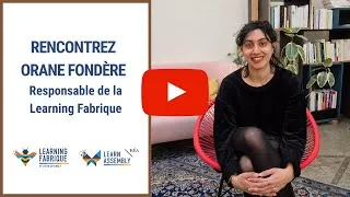 Miniature : Orane Fondère reprend la Learning Fabrique, l'organisme de formation interne de Learn Assembly