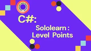 Miniature : C# Sololearn: Exercice Level Points | Level Points
