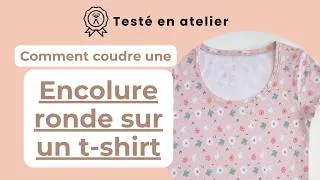 Miniature : Comment coudre une encolure ronde sur un vêtement extensible? | Testé en atelier