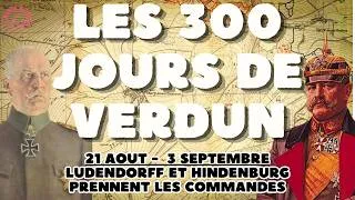 Miniature : LES 300 JOURS DE VERDUN : Ludendorff et Hindenburg prennent les commandes (ep 24 : 21 aout - 3 sept)