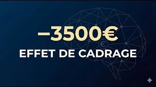 Miniature : L'Effet de Cadrage : Ce Biais qui te Vole 3500€ sans que tu le saches
