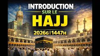 Miniature : Introduction: Série de cours sur le Pèlerinage (Hajj) (1447H/2026G)