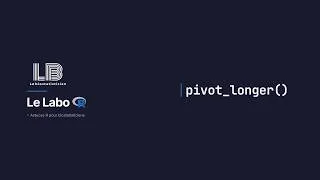 Miniature : Labo #08 — `tidyr::pivot_longer()` : passer du format large au format long