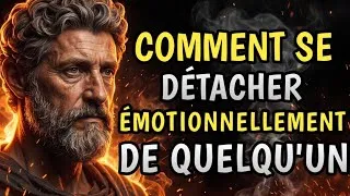 Miniature : 6 leçons pour se DÉTACHER Émotionnellement de Quelqu'un - SAGESSE STOÏCIENNE