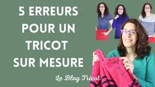 Miniature : 5 erreurs à éviter pour un tricot sur mesure