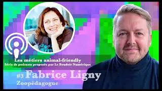 Miniature : Podcast du Boudoir Numérique sur les métiers animal-friendly - #3 Fabrice Ligny, zoopédagogue